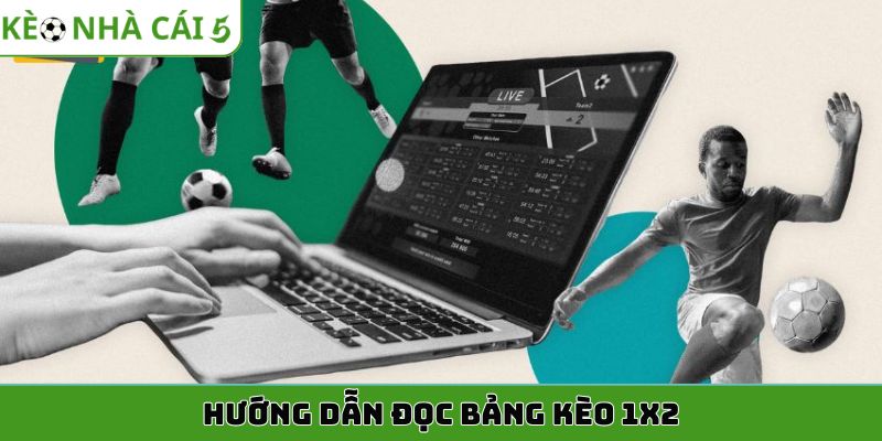 Hướng dẫn đọc bảng kèo 1x2