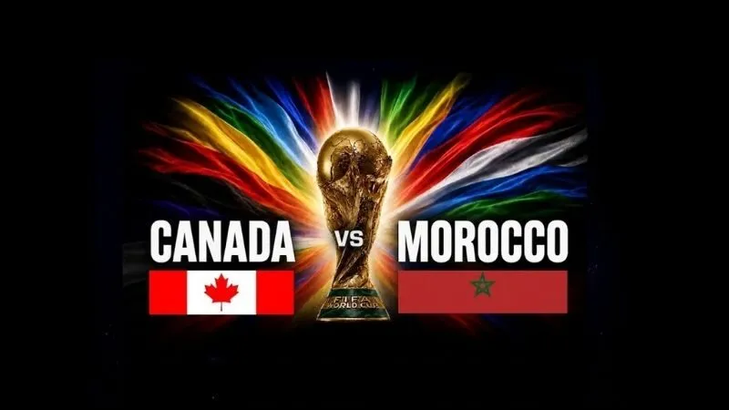 Soi Kèo Canada Vs Maroc 00h00 05/07 - World Cup 2026