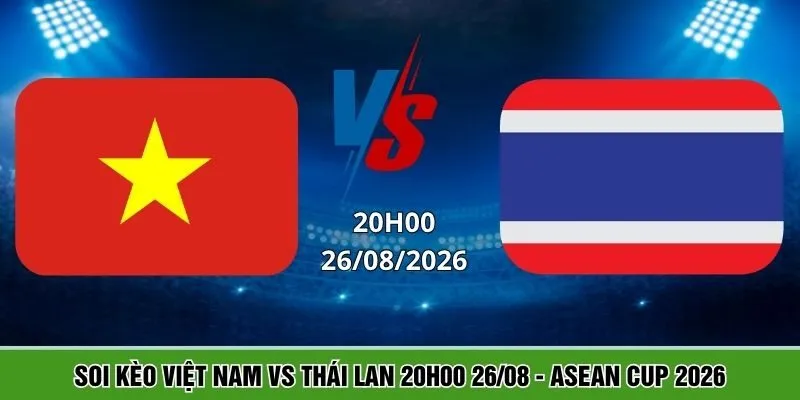 Việt Nam vs Thái Lan